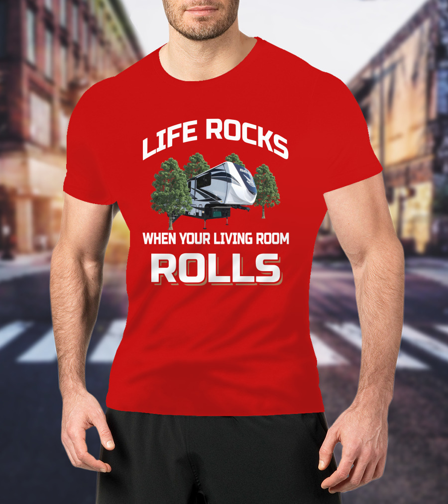 LIFE ROCKS WHEN YOUR LIVING ROOM ROLLS Jayco Seismic T-Shirt