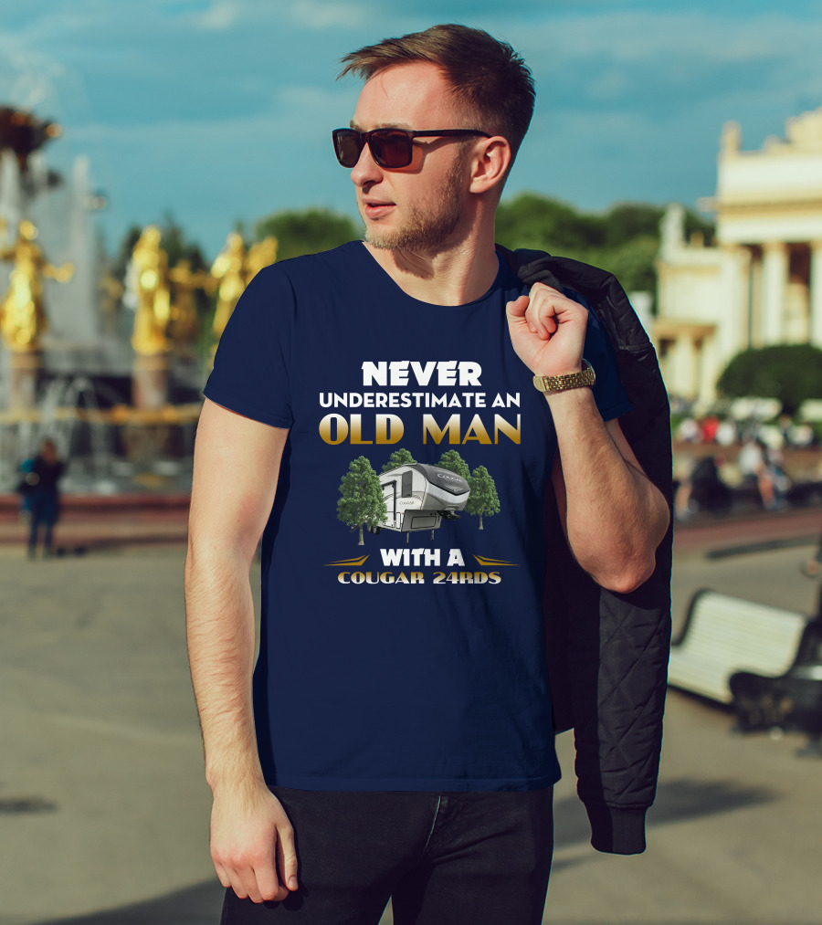 NEVER UNDERESTIMATE AN OLD MAN WITH A COUGAR 24RDS T-Shirt