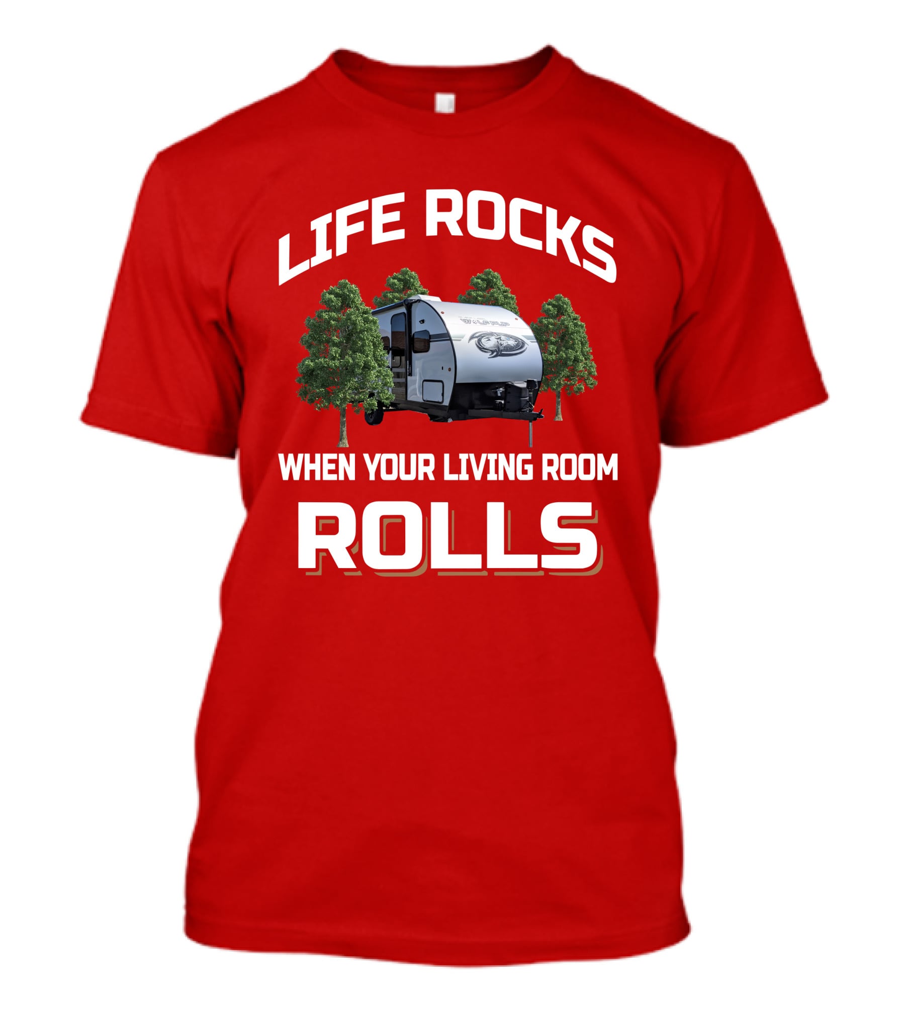 Life Rocks When Your Living Room Rolls Wolfpup Rv T-Shirt