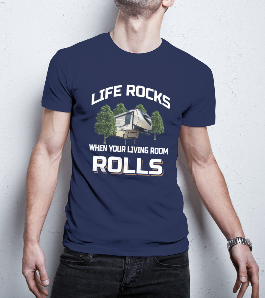 Life Rocks When Your Living Room Rolls Keystone Laredo T-Shirt