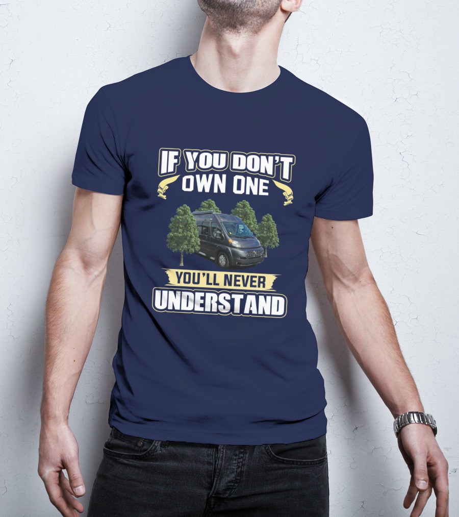 If You Don't Own One You'll Never Understand Roadtrek Zion SRT T-Shirt