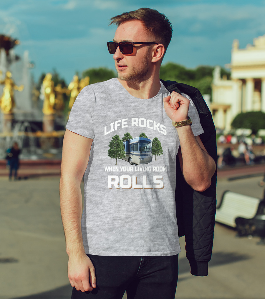 Life Rocks When Your Living Room Rolls Journey 39K T-Shirt