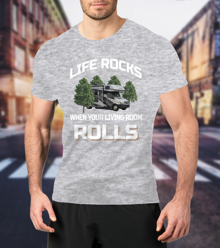 LIFE ROCKS WHEN YOUR LIVING ROOM ROLLS Forester 2401 T-Shirt