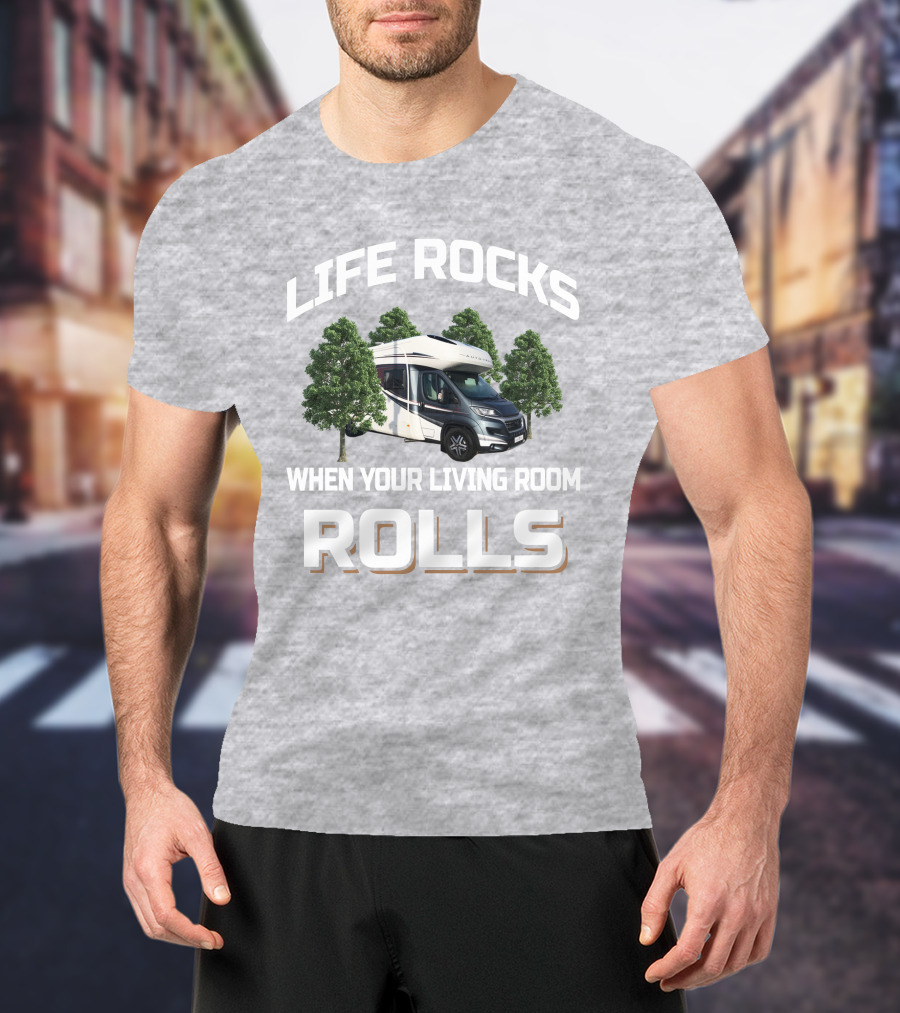 Life Rocks When Your Living Room Rolls Autotrail Delaware T-Shirt