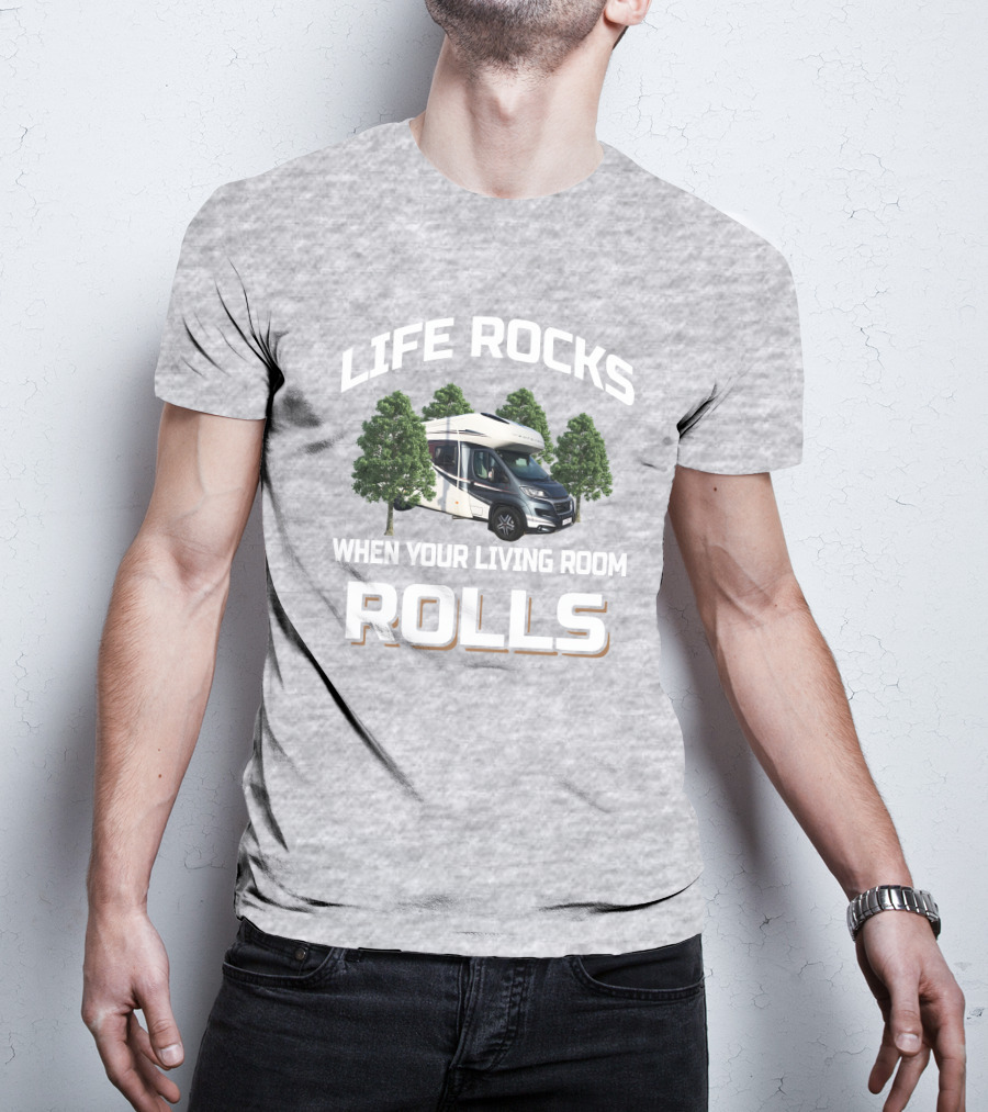 Life Rocks When Your Living Room Rolls Autotrail Delaware T-Shirt
