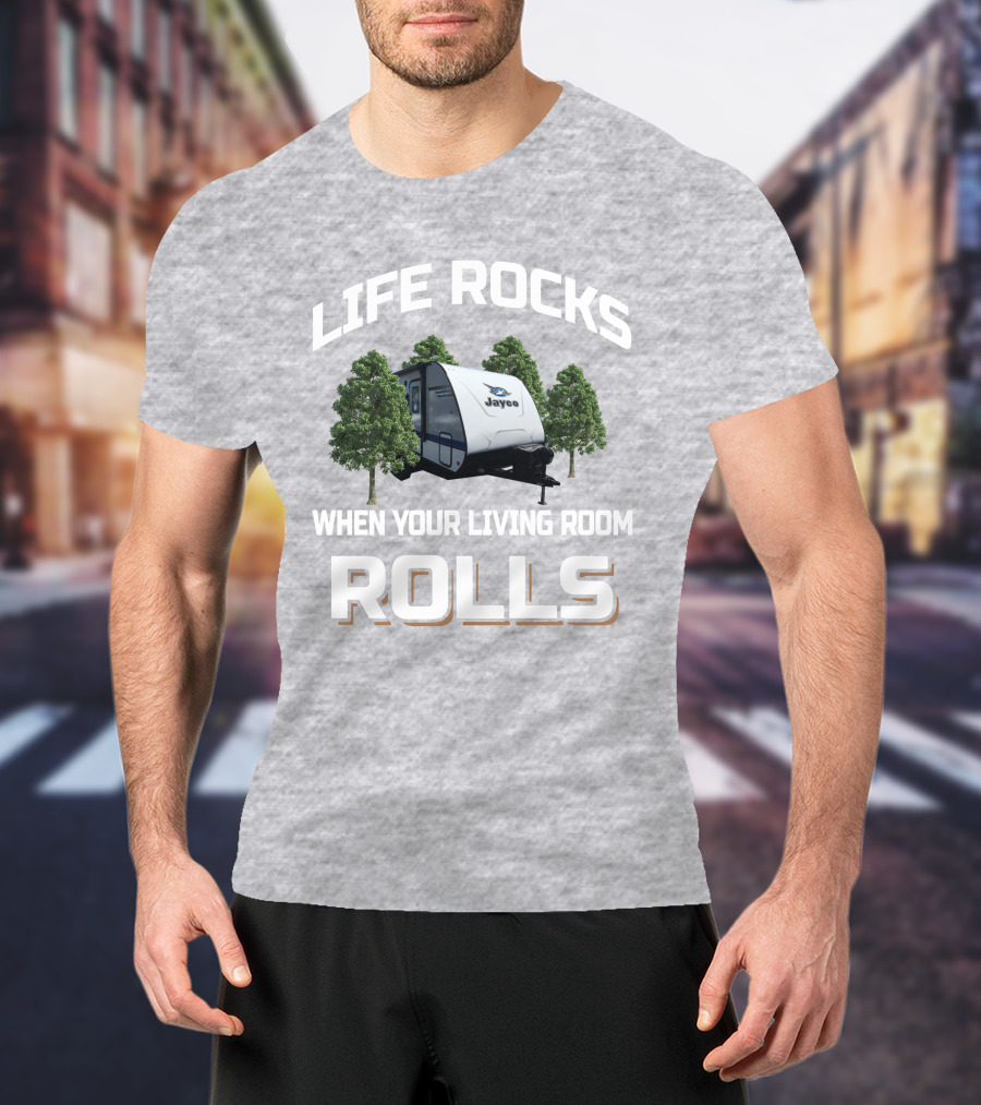 Life Rocks When Your Living Room Rolls Jay Feather X213 Jayco Camper Adventure T-Shirt