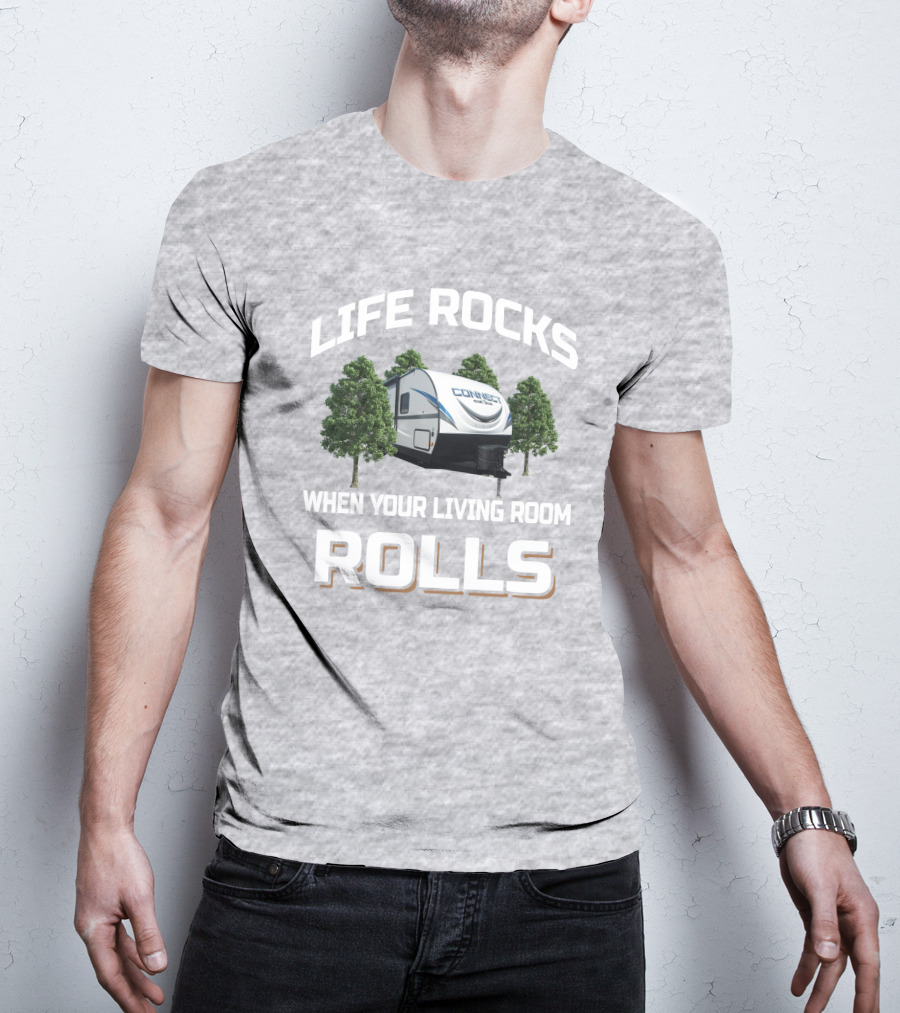 Life Rocks When Your Living Room Rolls Connect RV Camper Forest Scene T-Shirt