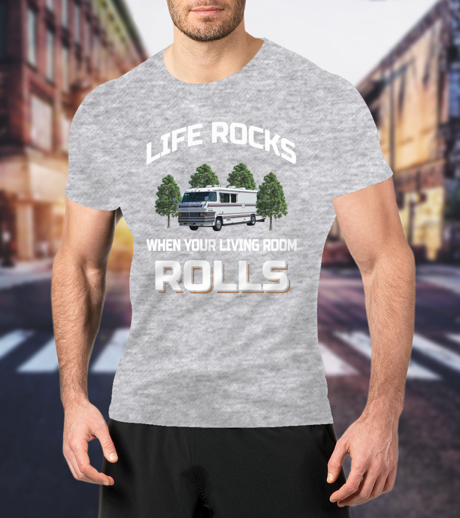 LIFE ROCKS WHEN YOUR LIVING ROOM ROLLS GRAN VILLA Motor Home T-Shirt