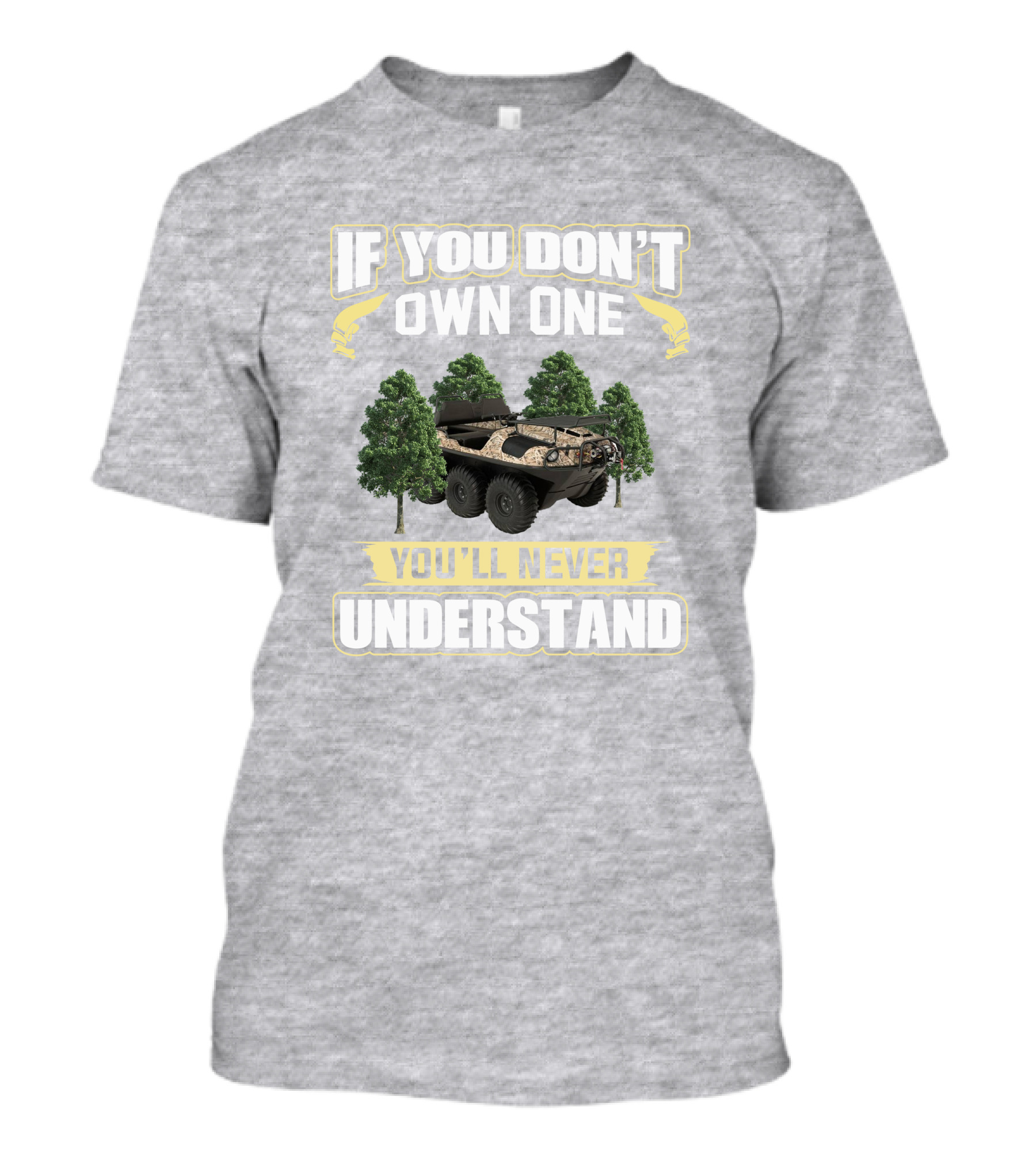 If You Don't Own One Argo Frontier You'll Never Understand T-Shirt