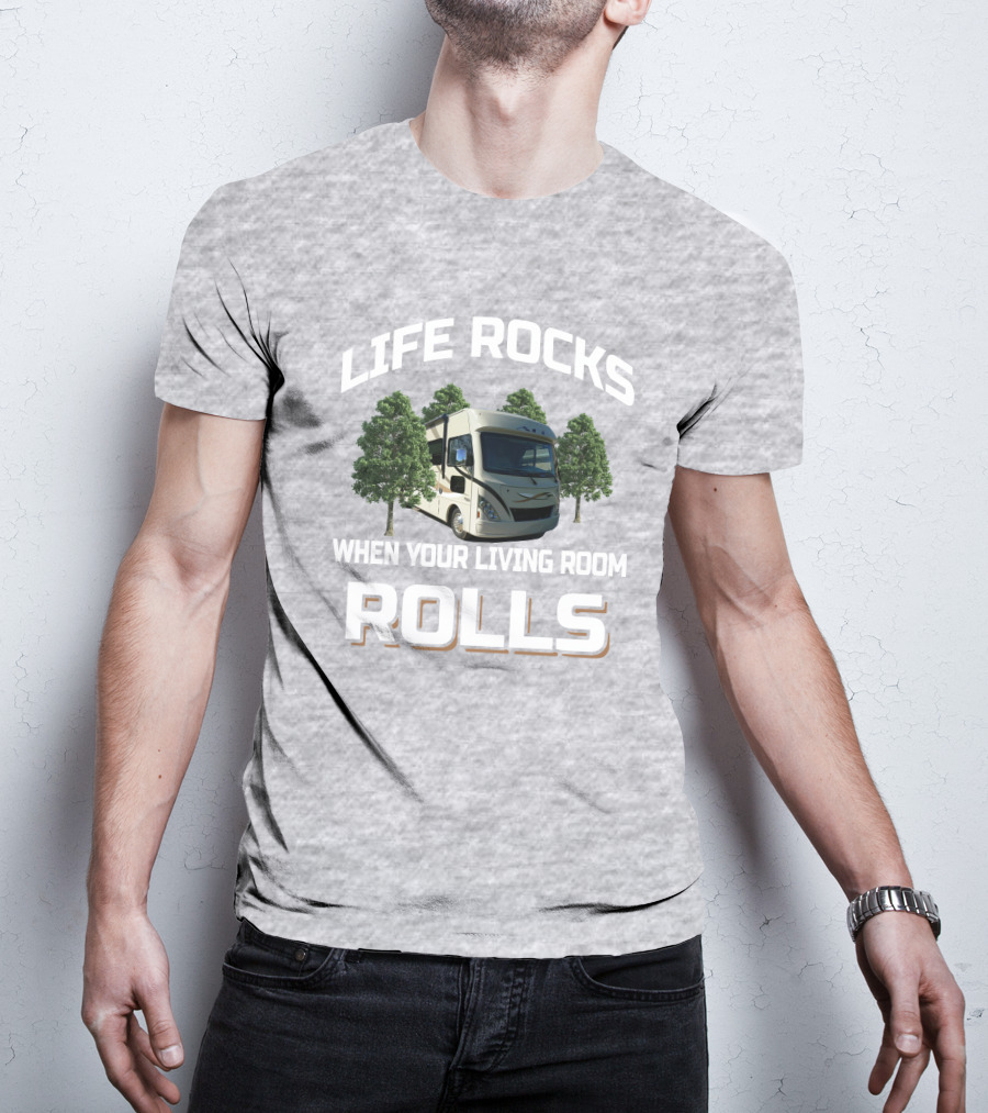 LIFE ROCKS WHEN YOUR LIVING ROOM ROLLS Thor ACE RV T-Shirt