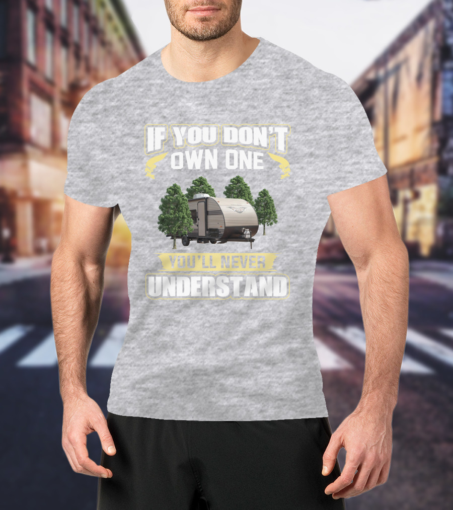 If You Don't Own One You'll Never Understand Wildwood FSX 179DBK T-Shirt