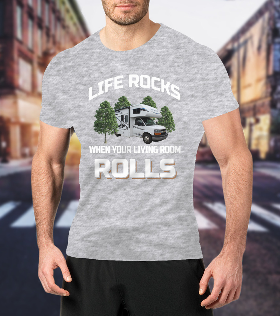Life Rocks When Your Living Room Rolls Sunseeker 2250 T-Shirt