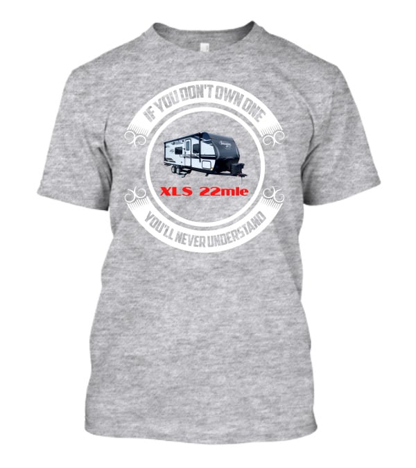 Imagine XLS 22mle If You Don't Own One You'll Never Understand T-Shirt