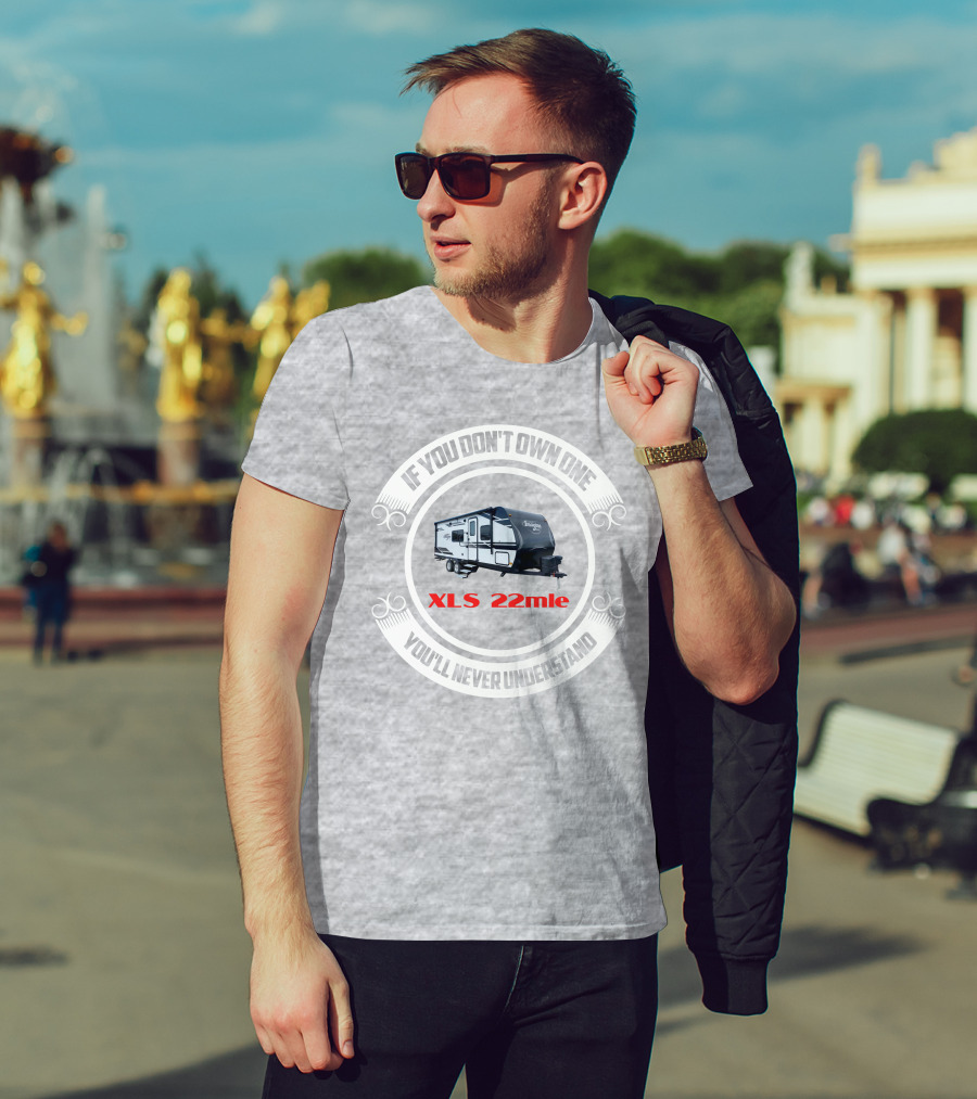 Imagine XLS 22mle If You Don't Own One You'll Never Understand T-Shirt