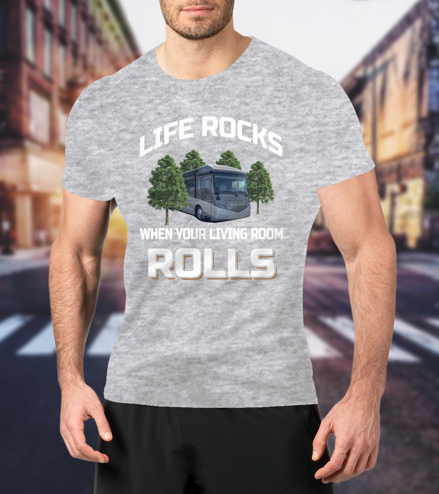 LIFE ROCKS WHEN YOUR LIVING ROOM ROLLS Winnebago Forza 36G T-Shirt