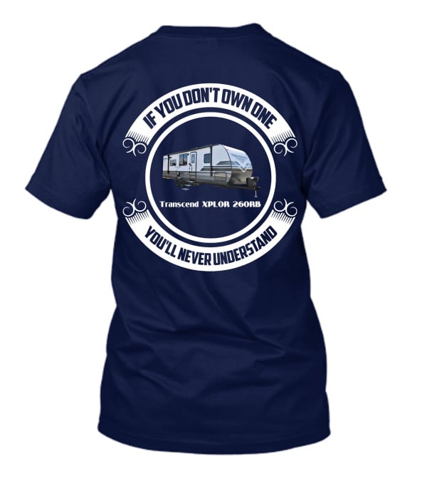 If You Don't Own One Transcend XPLOR 260RB You'll Never Understand T-Shirt