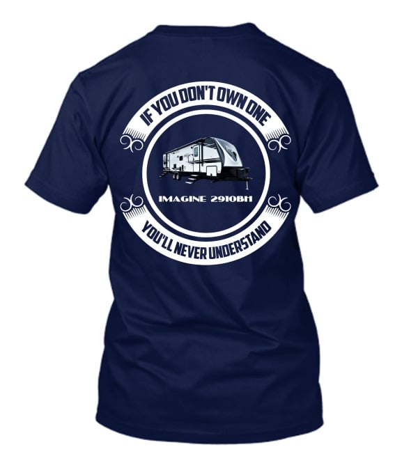 IF YOU DON'T OWN ONE YOU'LL NEVER UNDERSTAND IMAGINE 2910BH T-Shirt