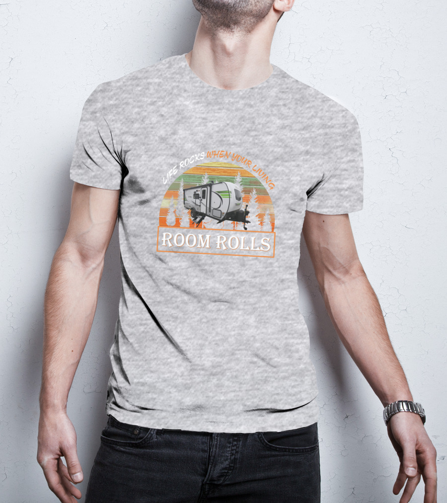 LIFE ROCKS WHEN YOUR LIVING ROOM ROLLS E Pro 20BHS Camper Forest Retro T-Shirt
