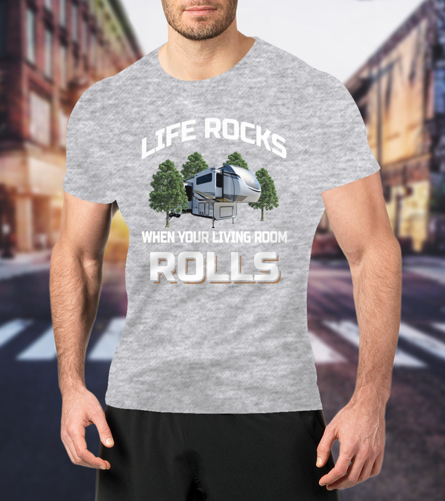 Life Rocks When Your Living Room Rolls Alliance 385Fl T-Shirt