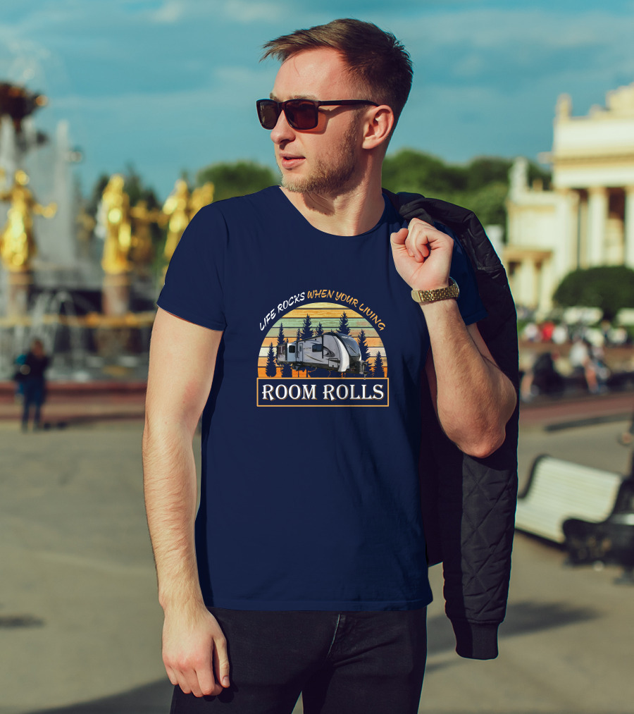 Life Rocks When You're Living Room Rolls Grand Design Reflection 315 RLTS T-Shirt
