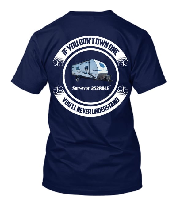 If You Don't Own One You'll Never Understand Surveyor 252RBLE T-Shirt