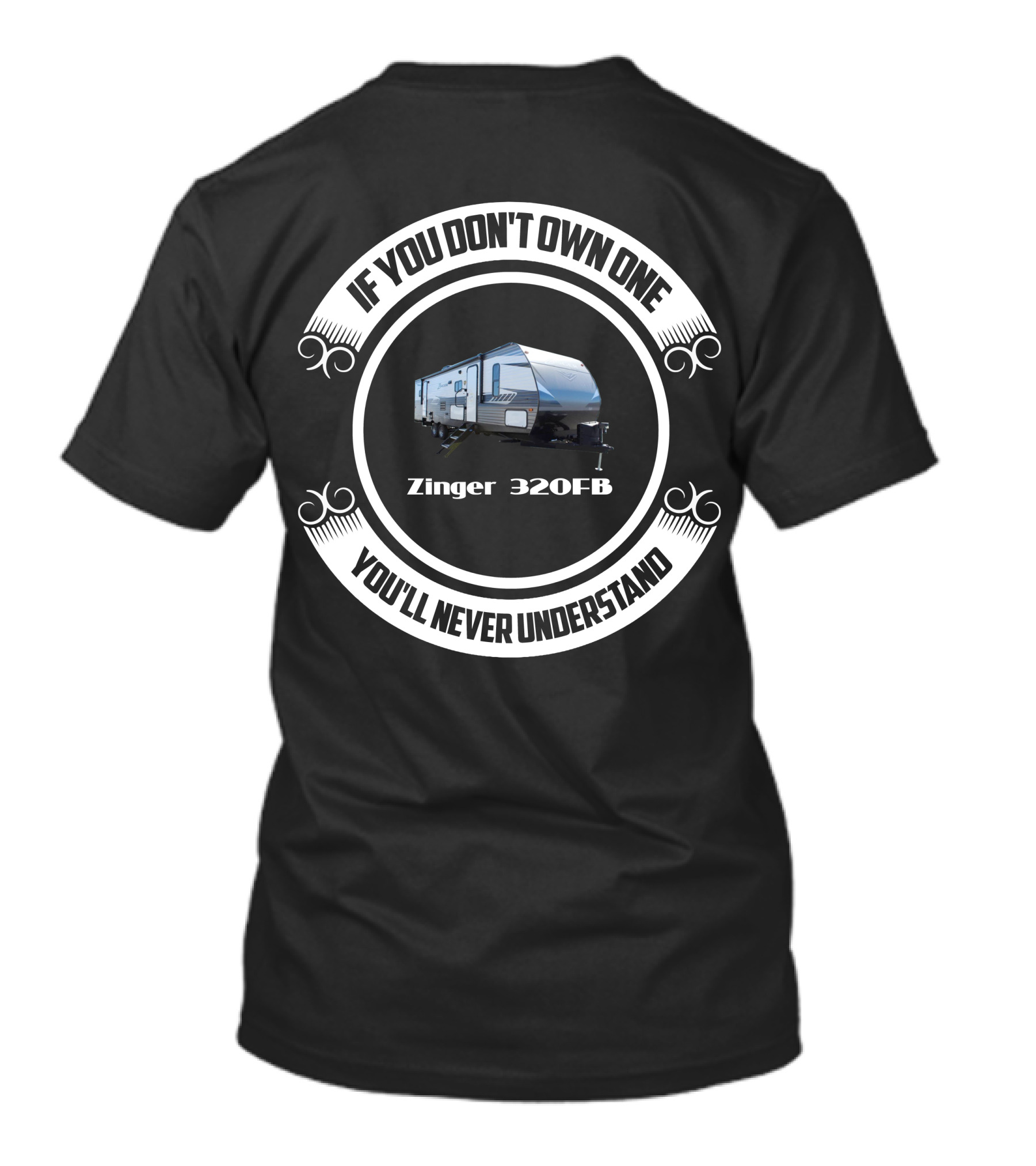 If You Don't Own One Zinger 320FB You'll Never Understand T-Shirt
