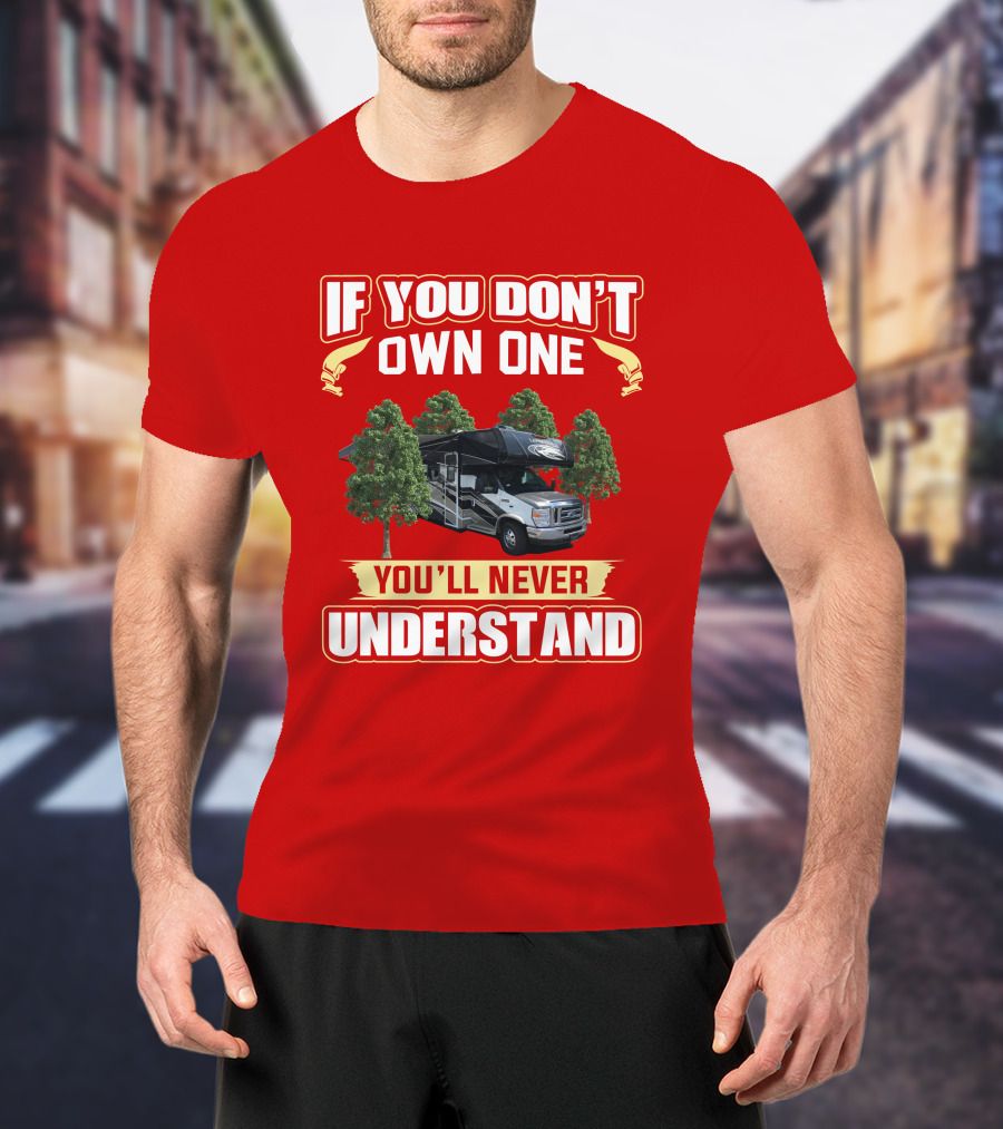 If You Don't Own One You'll Never Understand Coachmen Leprechaun T-Shirt