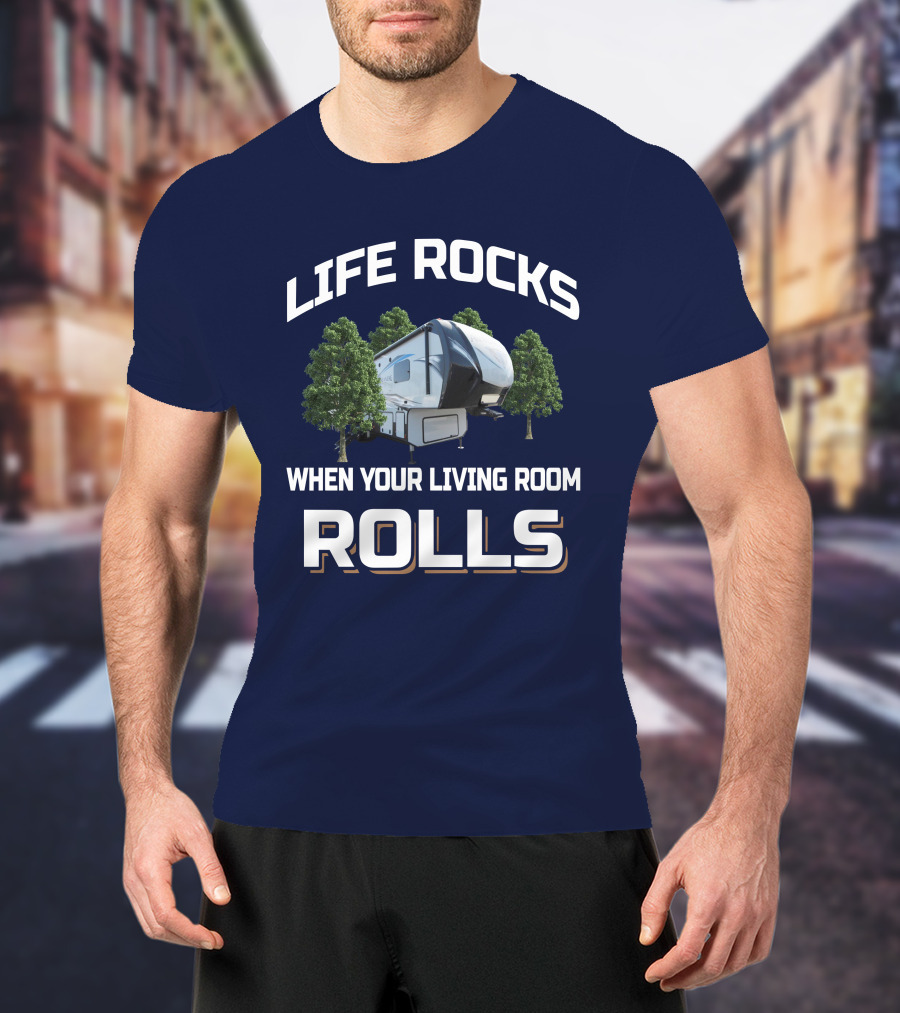 LIFE ROCKS WHEN YOUR LIVING ROOM ROLLS Keystone Avalanche 320rs T-Shirt