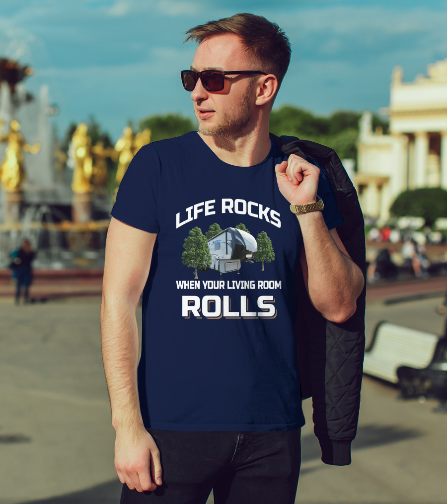 LIFE ROCKS WHEN YOUR LIVING ROOM ROLLS Keystone Avalanche 320rs T-Shirt