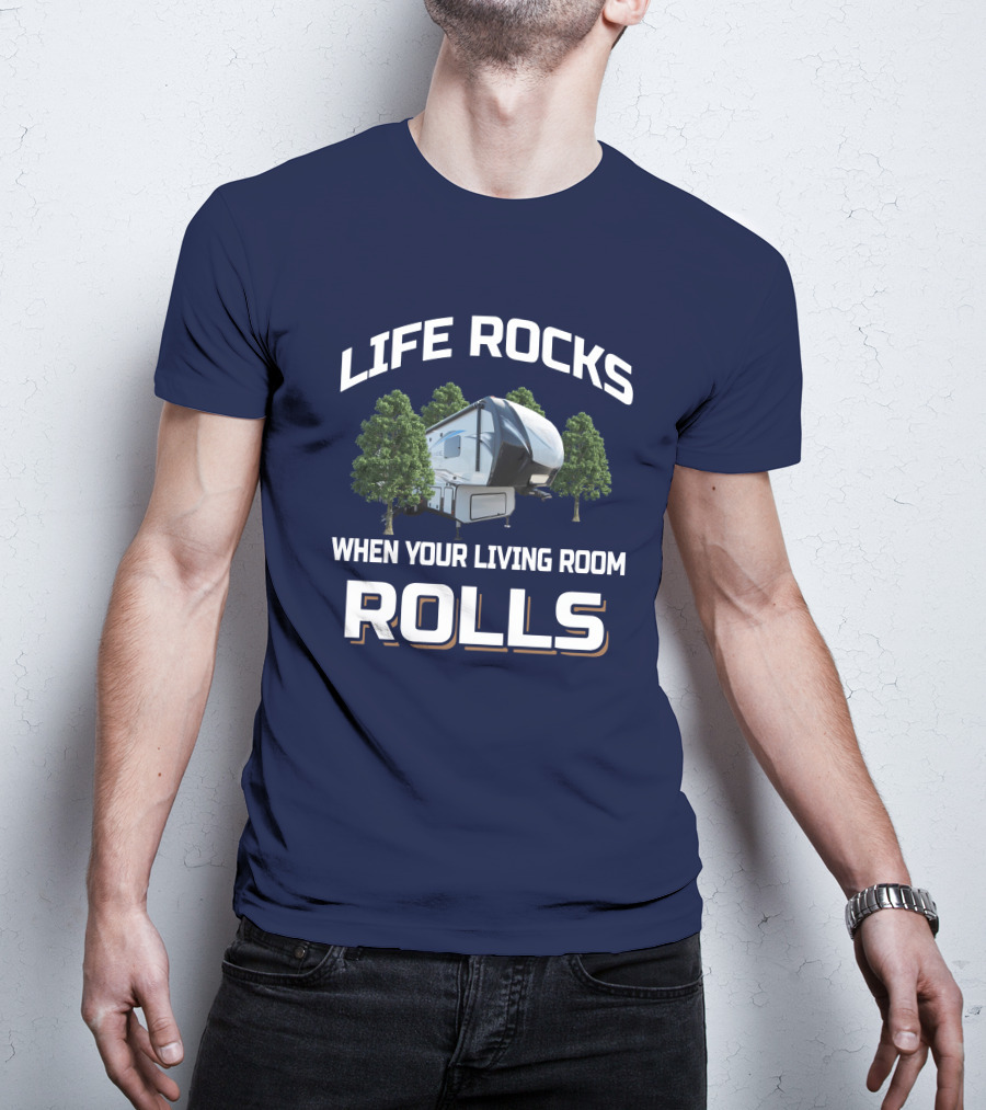 LIFE ROCKS WHEN YOUR LIVING ROOM ROLLS Keystone Avalanche 320rs T-Shirt
