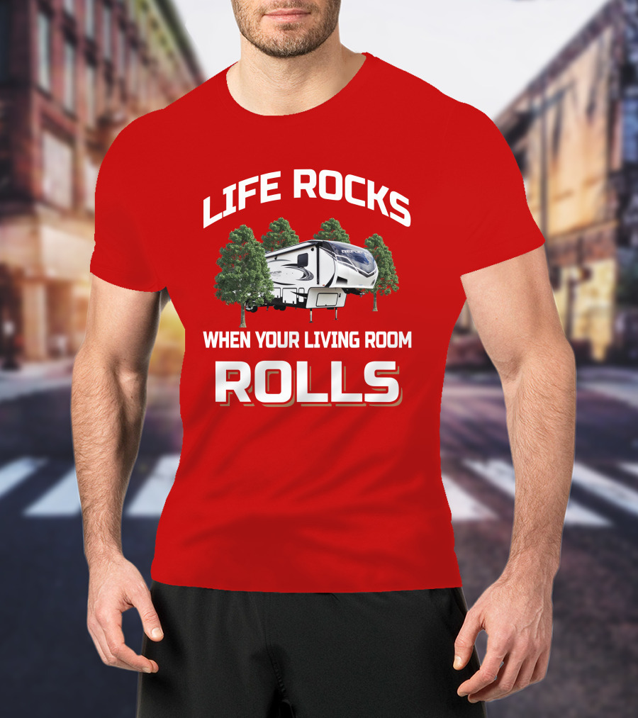 Life Rocks When Your Living Room Rolls Rv Tree 367Bhs T-Shirt
