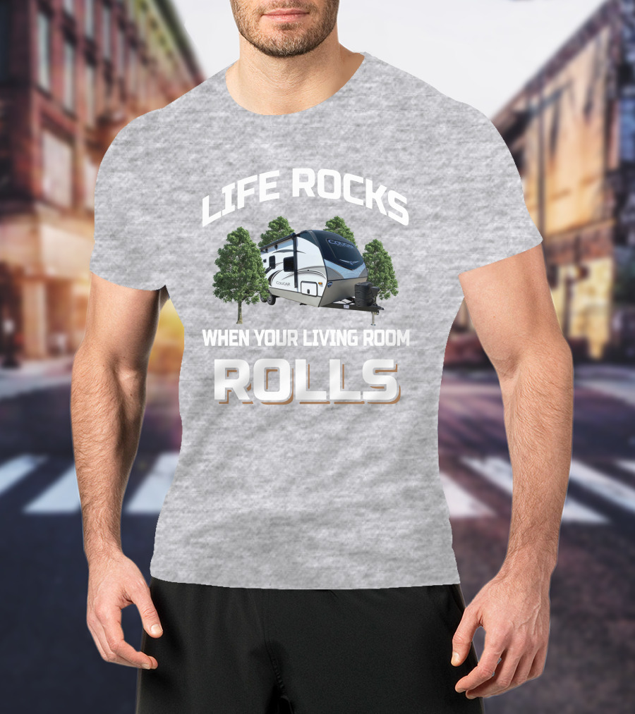 Life Rocks When Your Living Room Rolls Keystone Cougar Half Ton 22RBS T-Shirt