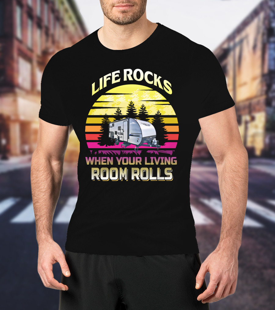 Life Rocks When Your Living Room Rolls Salem 178BHSK Platinum Camper T-Shirt