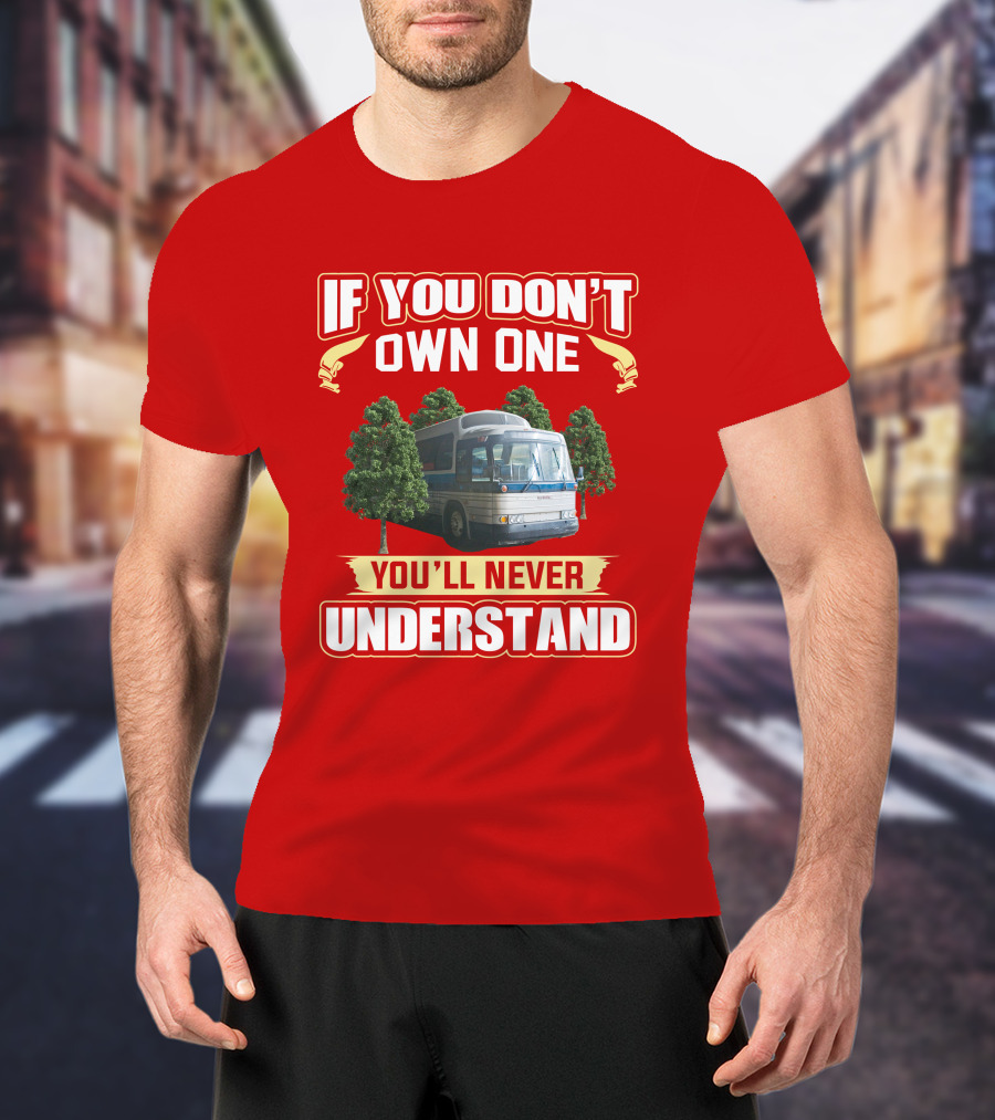 If You Don't Own One You'll Never Understand Gm Pd 4905 T-Shirt