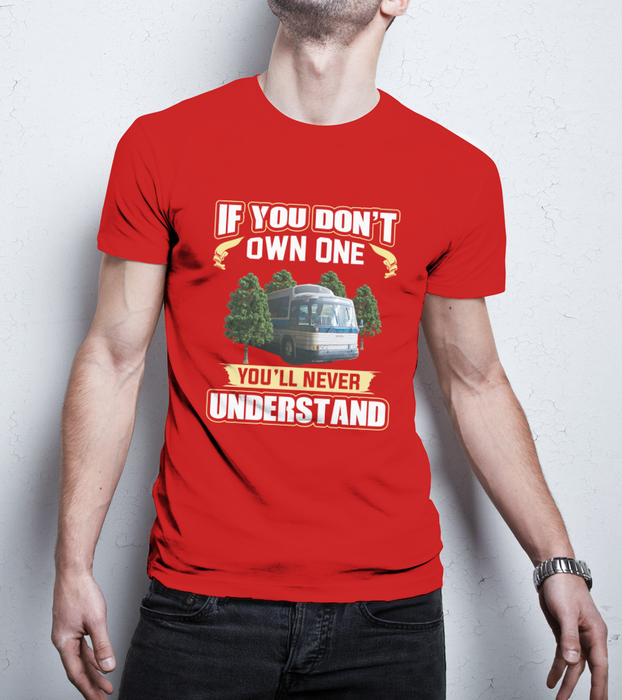 If You Don't Own One You'll Never Understand Gm Pd 4905 T-Shirt