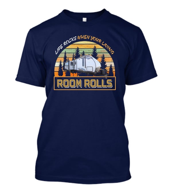 Life Rocks When Your Living Room Rolls Fr Vibe 28Rl T-Shirt