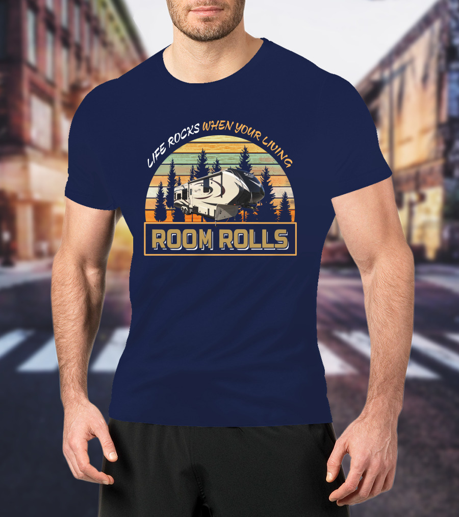 Life Rocks When Your Living Room Rolls Solitude 369Rl T-Shirt