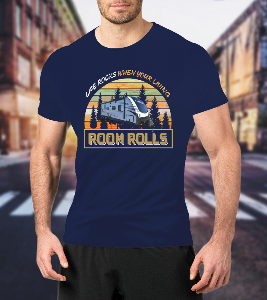Life Rocks When Your Living Room Rolls Passport 2400 T-Shirt