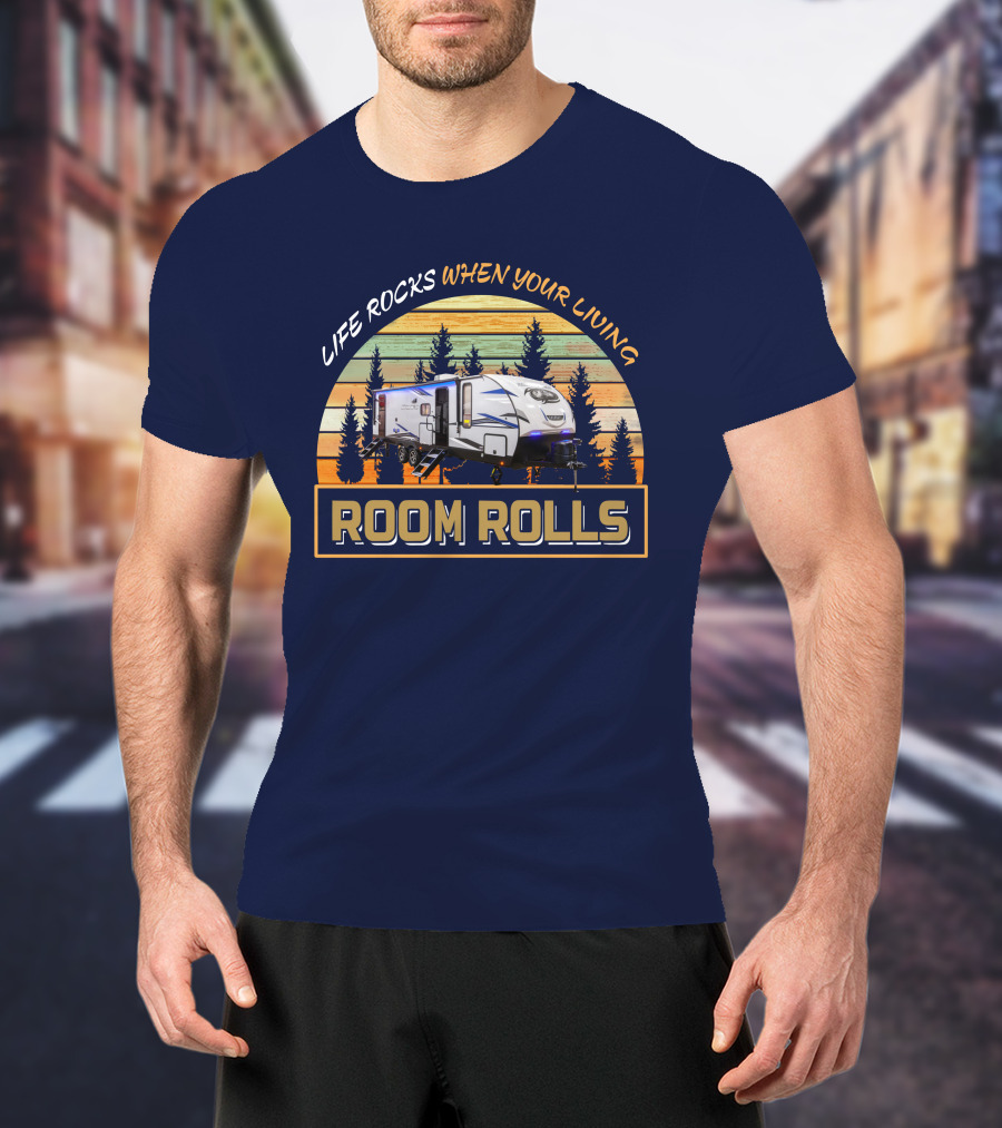 LIFE ROCKS WHEN YOUR LIVING ROOM ROLLS Retro Camper Forest Scene T-Shirt