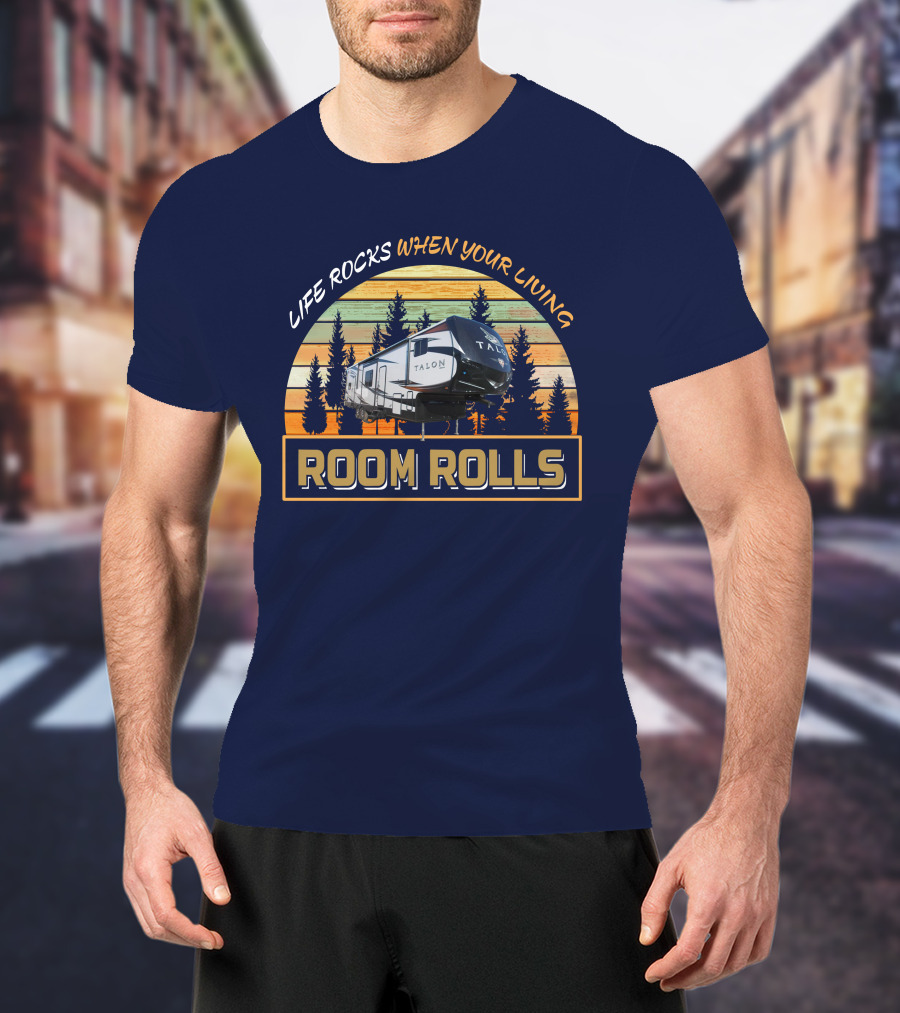 Life Rocks When Your Living Room Rolls Jayco Talon T-Shirt