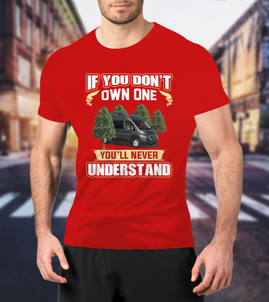 If You Don't Own One You'll Never Understand Van Trees T-Shirt
