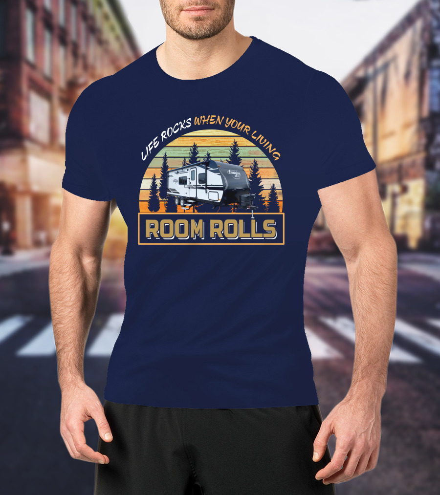 Grand Design XLS 22MLE Life Rocks When Your Living Room Rolls T-Shirt