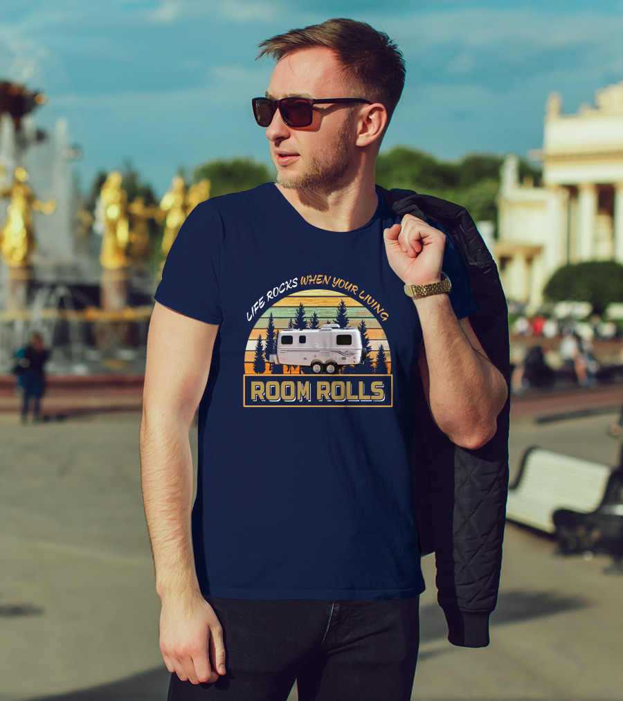 LIFE ROCKS WHEN YOUR LIVING ROOM ROLLS Escape 19 Trailer T-Shirt