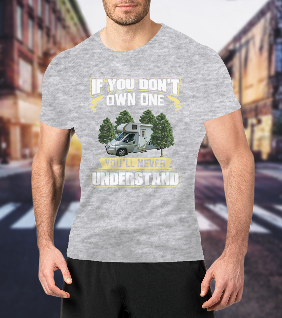 If You Don't Own One You'll Never Understand Jayco Optimum T-Shirt