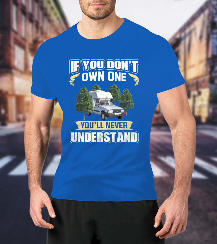 ROMAHOME If You Don't Own One You'll Never Understand T-Shirt