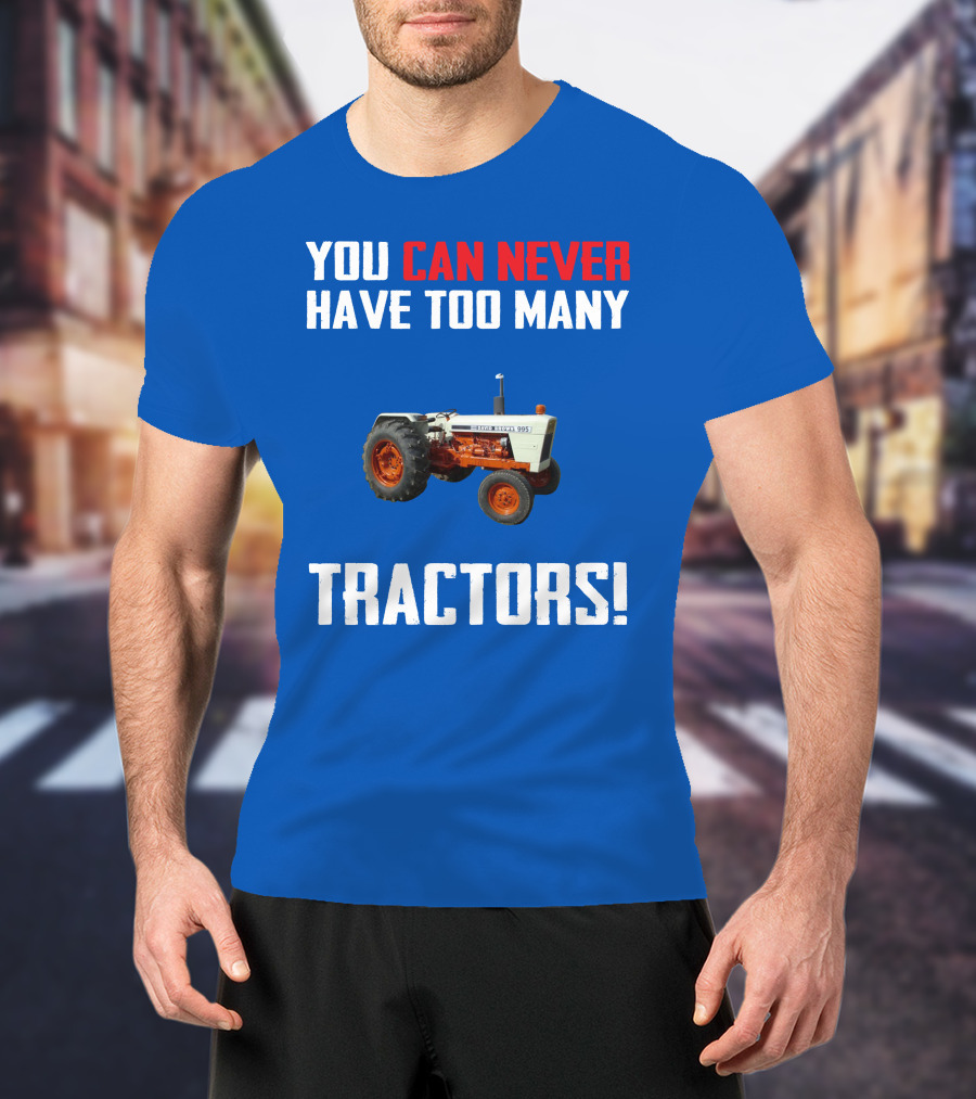 David Brown 995 You Can Never Have Too Many Tractors T-Shirt