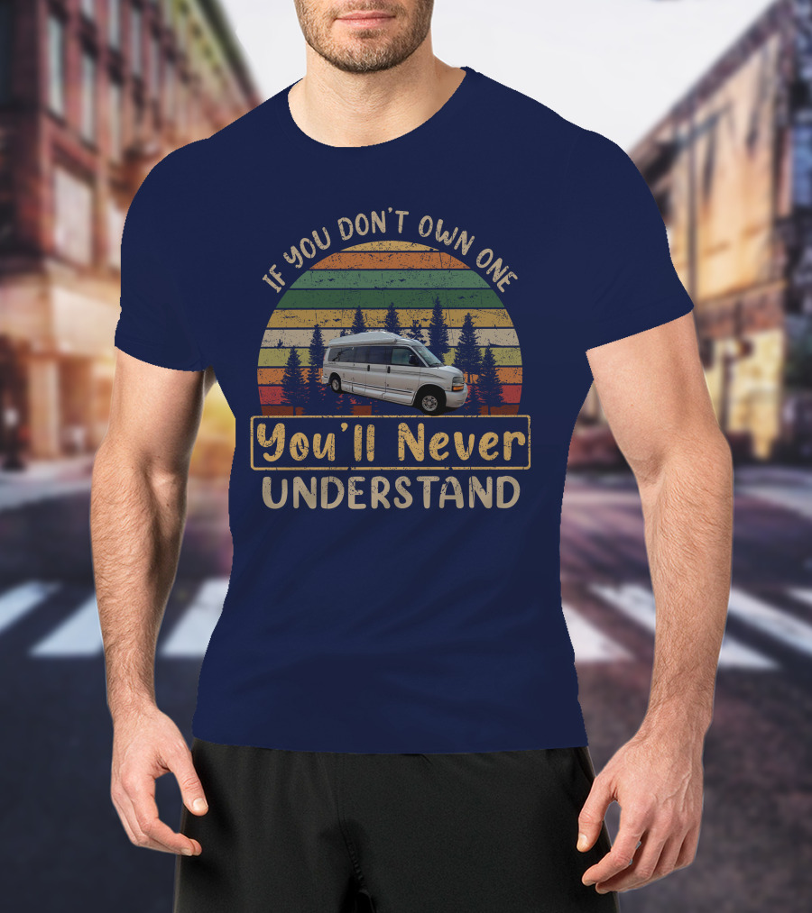 If You Don't Own One You'll Never Understand Roadtrek-190P T-Shirt