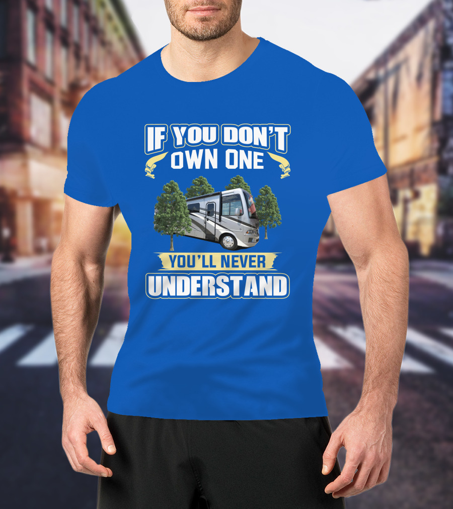 If You Don't Own One You'll Never Understand Newmar Bay Star T-Shirt