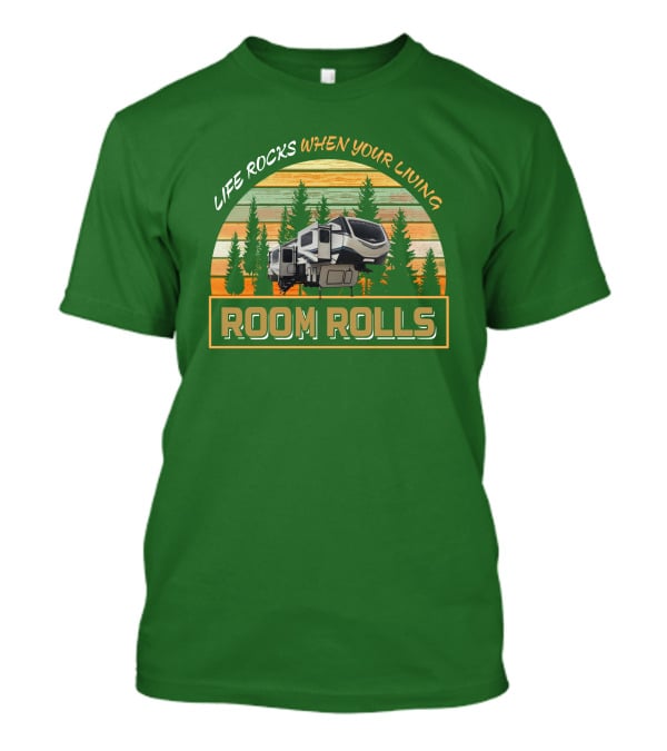 Life Rocks When You're Living Room Rolls Montana 3761Fl T-Shirt