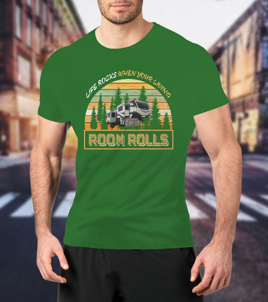 Life Rocks When You're Living Room Rolls Montana 3761Fl T-Shirt